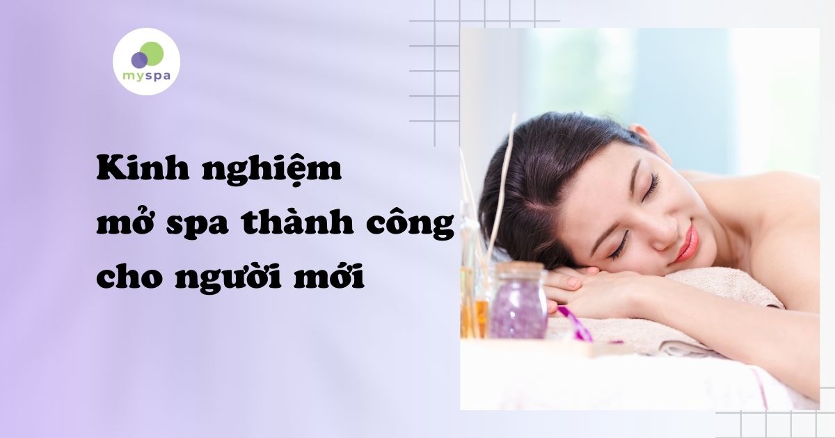 Kinh nghiệm mở spa thành công cho người mới