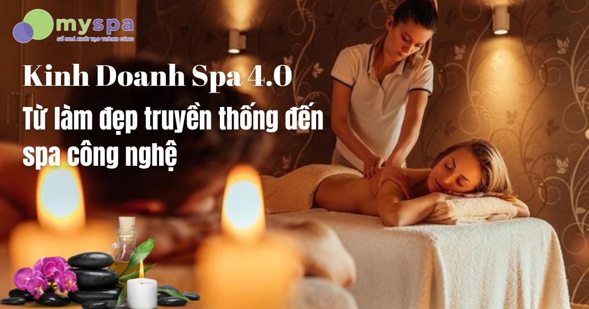Từ làm đẹp truyền thống đến spa công nghệ: Chuyển mình kinh doanh với những xu hướng 4.0 không thể bỏ lỡ