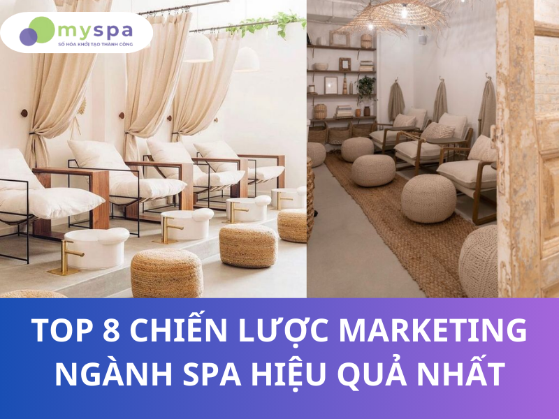 TOP 8 CHIẾN LƯỢC MARKETING NGÀNH SPA HIỆU QUẢ NHẤT