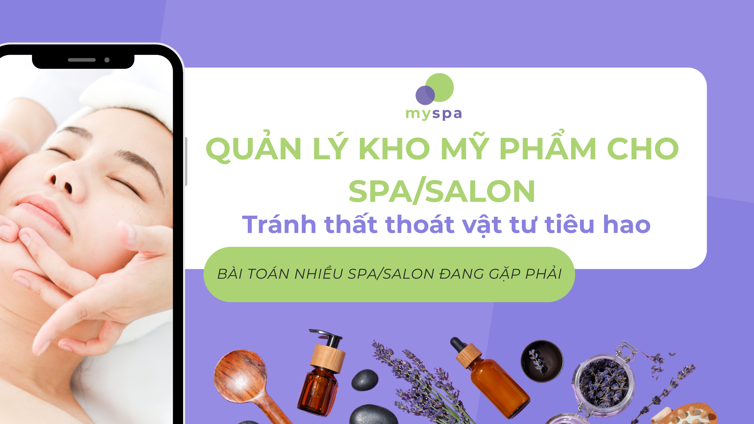 Quản lý kho mỹ phẩm cho Spa/Salon: Tránh thất thoát vật tư tiêu hao