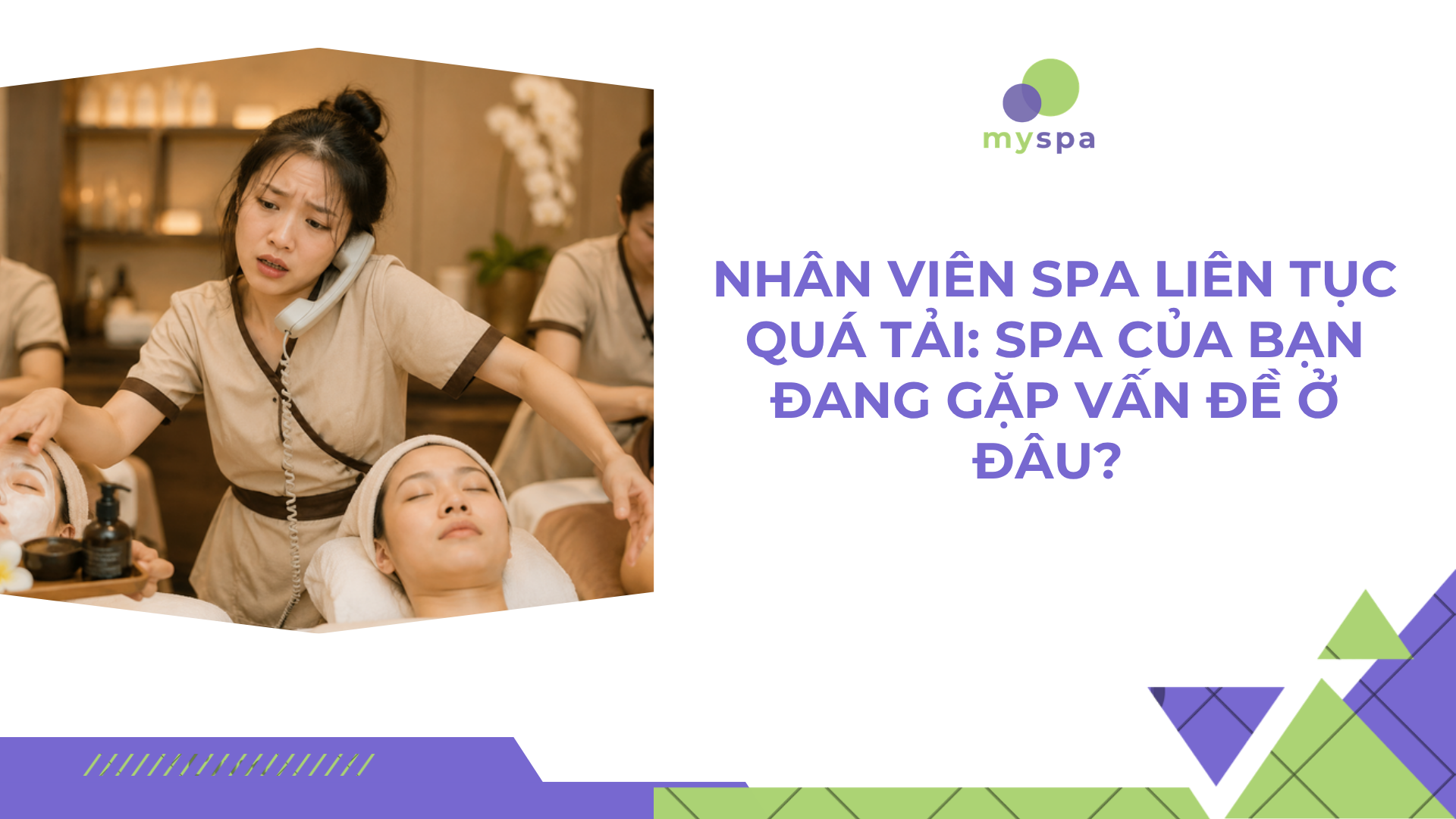 Nhân viên spa liên tục quá tải: Spa của bạn đang gặp vấn đề ở đâu?