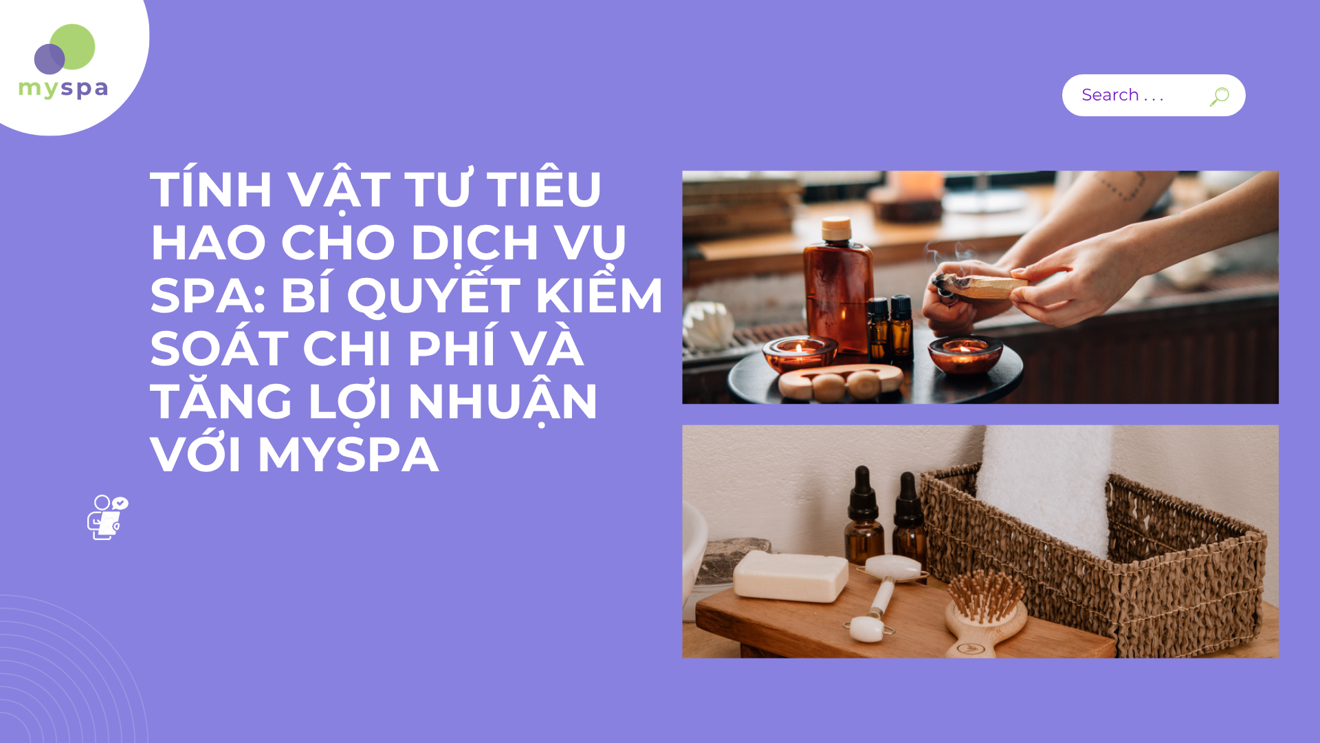 Tính vật tư tiêu hao cho dịch vụ Spa: Bí quyết kiểm soát chi phí và tăng lợi nhuận với Myspa