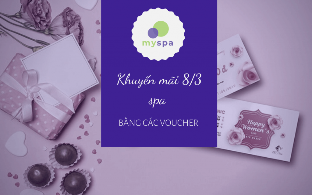 Khuyến mãi 8/3 spa bằng các voucher