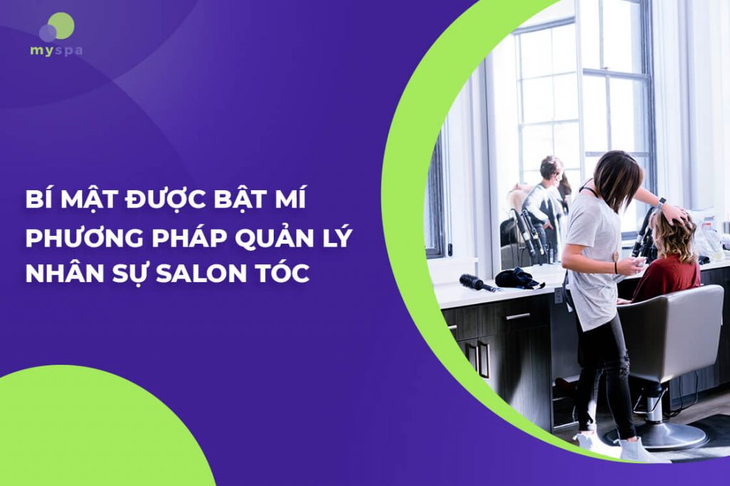 Bí mật được bật mí về các phương pháp quản lý nhân sự salon tóc