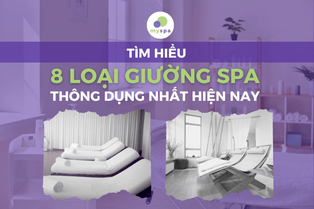 Tìm hiểu 8 loại giường spa thông dụng nhất hiện nay