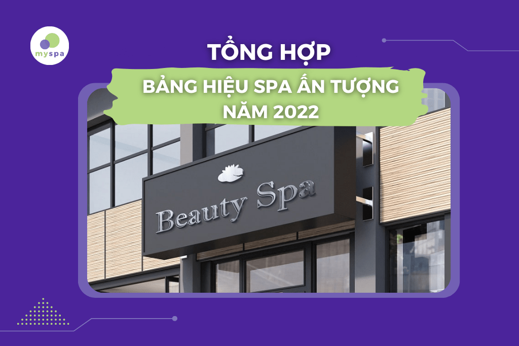 Bảng hiệu Spa - Nơi thể hiện giá trị thương hiệu