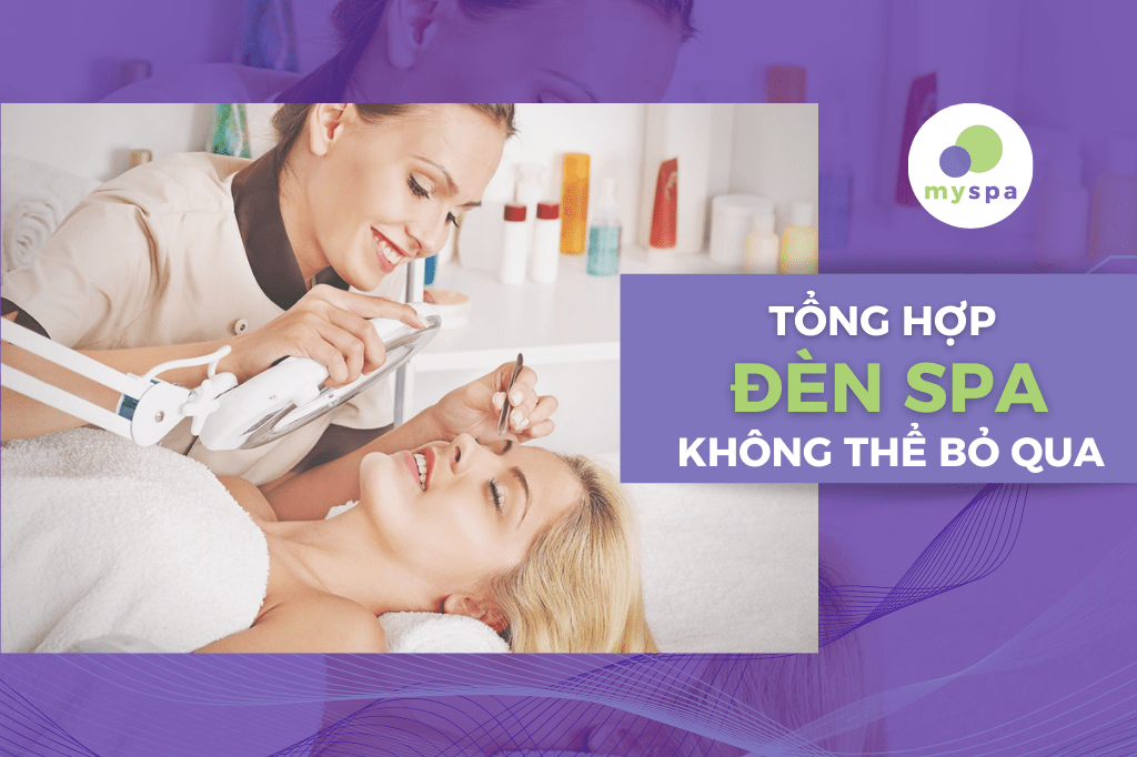 Tổng hợp các loại đèn chuyên dụng cho spa