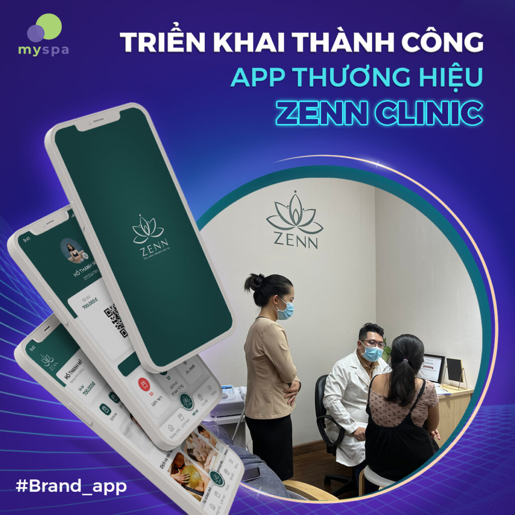 Zenn Clinic tin chọn giải pháp phần mềm quản lý và thiết kế app thương hiệu từ Myspa